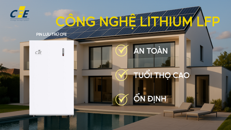 Công nghệ lithium LFP có trong pin lithium lưu trữ CFE