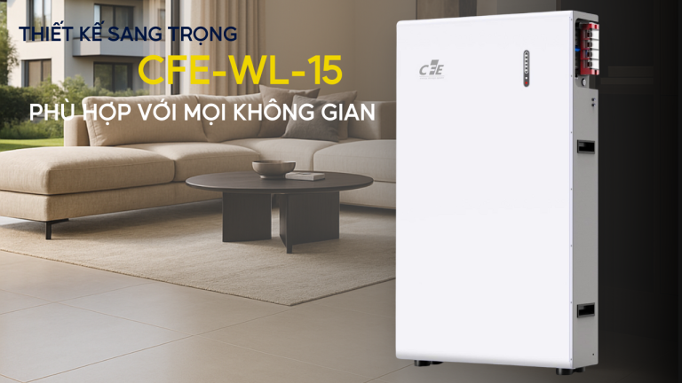 Pin lưu trữ CFE-WL-15 giải pháp lưu trữ lý tưởng cho tương lai năng lượng sạch